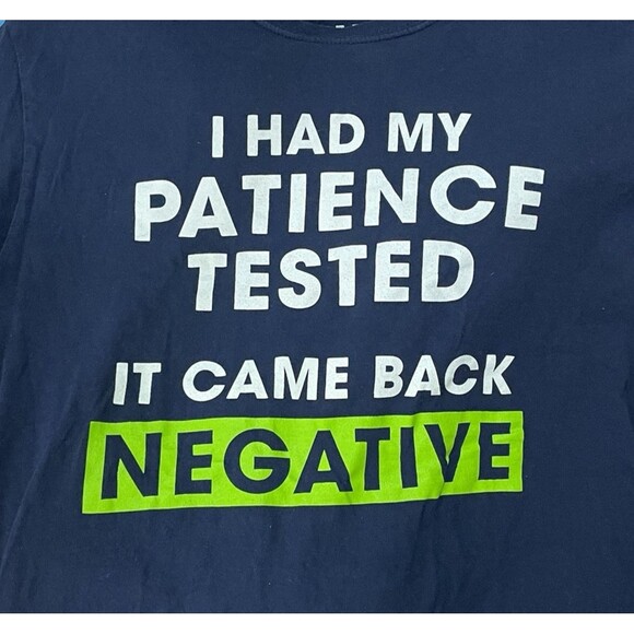 Mad Engine I Had My Patience Tested And it Came Back Negative Funny Tee Medium - Picture 2 of 4